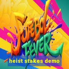 heist stakes demo